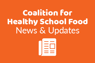 Coalition for Healthy School Food News and Updates